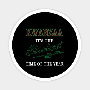 Kwanzaa, It's the Blackest time of the year Magnet